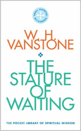 The Stature of Waiting: The Pocket Library of Spiritual Wisdom