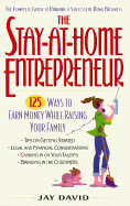 The Stay-At-Home Entrepreneur:: 125 Ways to Earn Money While Raising Your Family