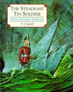 The Steadfast Tin Soldier - Anderson, Hans Christian