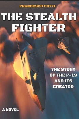 The Stealth Fighter (English Edition): The story of the man that tried to shake Pentagon's most secret program - Cotti, Francesco