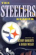 The Steelers Reader - Roberts, Randy (Editor), and Welky, David (Editor)