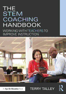 The STEM Coaching Handbook: Working with Teachers to Improve Instruction