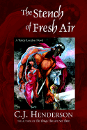 The Stench of Fresh Air - Henderson, C J