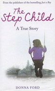 The Step Child: A True Story - Ford, Donna