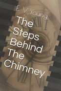 The Steps Behind The Chimney