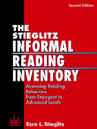 The Stieglitz Informal Reading Inventory: Assessing Reading Behaviors from Emergent to Advanced Levels - Stieglitz, Ezra L