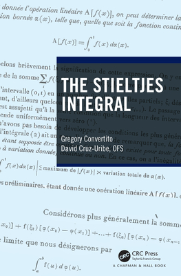 The Stieltjes Integral - Convertito, Gregory, and Cruz-Uribe, David