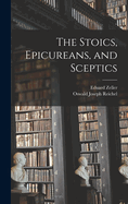 The Stoics, Epicureans, and Sceptics