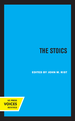 The Stoics: Volume 1 - Rist, John M (Editor)