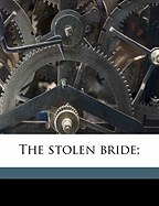 The Stolen Bride;