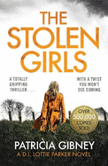 The Stolen Girls: A totally gripping thriller with a twist you won't see coming (Detective Lottie Parker, Book 2)