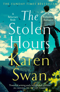 The Stolen Hours: Escape with an epic, romantic tale of forbidden love