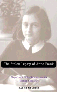 The Stolen Legacy of Anne Frank: Meyer Levin, Lillian Hellman, and the Staging of the Diary