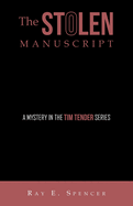 The Stolen Manuscript: A Mystery in the Tim Tender Series