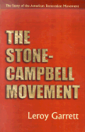 The Stone-Campbell Movement: The Story of the American Restoration Movement