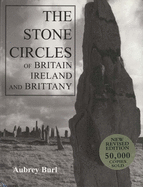 The Stone Circles of Britain, Ireland, and Brittany: New Revised Edition