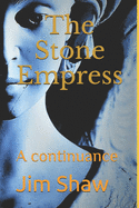 The Stone Empress: A continuance