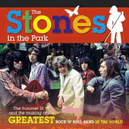The Stones In The Park: The summer of '69 and the making of the greatest rock and roll band in the world