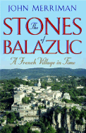 The Stones of Balazuc: A French Village in Time