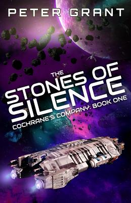 The Stones of Silence: Cochrane's Company Book 1 - Grant, Peter