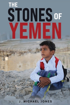 The Stones of Yemen - Jones, J Michael