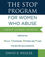The Stop Program for Women Who Abuse: Group Leader's Manual