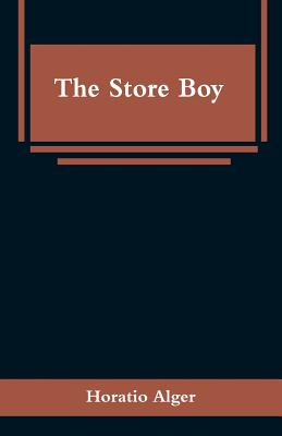 The Store Boy - Alger, Horatio