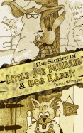 The Stories of Little Joe Squirrel and Bob Rabbit