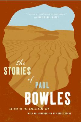 The Stories of Paul Bowles - Bowles, Paul