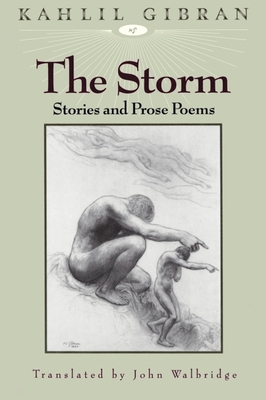 The Storm - Gibran, Kahlil, and Walbridge, John (Translated by)