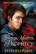 The Stormmaster Prophecy: (From the Chronicles of Aricin)