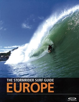 The Stormrider Surf Guide: Europe - Sutherland, Bruce (Editor)