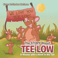 The Story about Tee Low: A Mouse with a Knot in His Tail