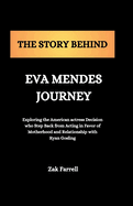 The Story Behind Eva Mendes Journey