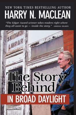 The Story Behind In Broad Daylight - MacLean, Harry N