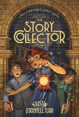 The Story Collector: A New York Public Library Book - Tubb, Kristin O'Donnell