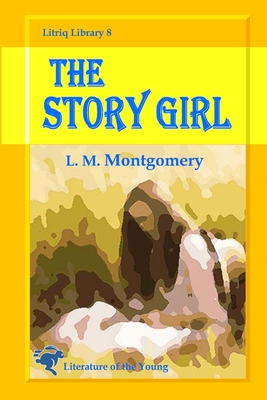 The Story Girl - Montgomery, L M