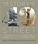 The Story of 42nd Street: The Theatres, Shows, Characters, and Scandals of the World's Most Notorious Street