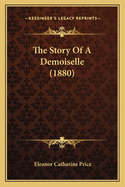 The Story of a Demoiselle (1880)