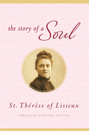 The Story of a Soul: Paraclete Heritage Edition