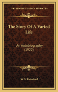 The Story of a Varied Life: An Autobiography (1922)