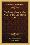 The Story of Aaron, So Named, the Son of Ben Ali