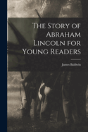 The Story of Abraham Lincoln for Young Readers