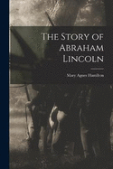 The Story of Abraham Lincoln