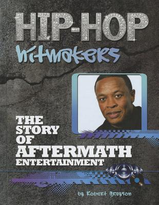 The Story of Aftermath Entertainment - Grayson, Robert