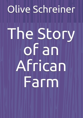 The Story of an African Farm - Schreiner, Olive