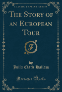 The Story of an European Tour (Classic Reprint)