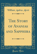 The Story of Ananias and Sapphira (Classic Reprint)