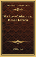 The Story of Atlantis and the Lost Lemuria