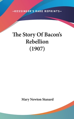 The Story Of Bacon's Rebellion (1907) - Stanard, Mary Newton